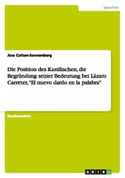 Cover von Die Position des Kastilischen, die Begründung seiner Bedeutung bei Lázaro Carreter,'El nuevo dardo en la palabra'