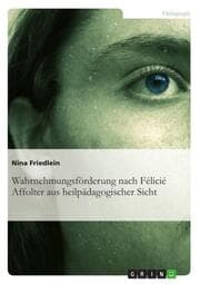 Cover von Wahrnehmungsförderung nach Félicié Affolter aus heilpädagogischer Sicht