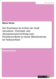 Cover von Der Tourismus im Gebiet der Stadt Attendorn - Potential- und Akzeptanzuntersuchung zum Fremdenverkehr in einem Mittelzentrum im Südsauerland