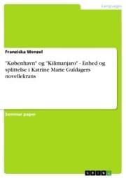 Cover von 'København' og 'Kilimanjaro' - Enhed og splittelse i Katrine Marie Guldagers novellekrans