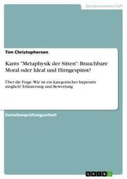 Cover von Kants 'Metaphysik der Sitten': Brauchbare Moral oder Ideal und Hirngespinst?