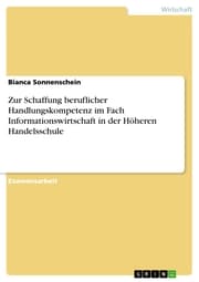 Cover von Zur Schaffung beruflicher Handlungskompetenz im Fach Informationswirtschaft in der Höheren Handelsschule