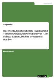 Cover von Historische, biografische und soziologische Voraussetzungen zum Verständnis von Hans Falladas Roman Bauern, Bonzen und Bomben