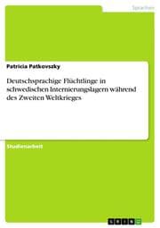 Cover von Deutschsprachige Flüchtlinge in schwedischen Internierungslagern während des Zweiten Weltkrieges