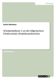 Cover von Schulpraktikum 2 an der Allgemeinen Förderschule (Praktikumsbericht)