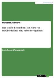 Cover von Der weiße Rosendorn.Ein Märe von Bescheidenheit und Verschwiegenheit