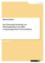 Cover von Die Potentialermittlung von Führungskräften mit Hilfe computergestützter Testverfahren