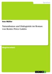 Cover von Naturalismus und Dialogizität im Roman von Benito Pérez Galdós