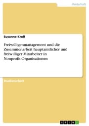 Cover von Freiwilligenmanagement und die Zusammenarbeit hauptamtlicher und freiwilliger Mitarbeiter in Nonprofit-Organisationen