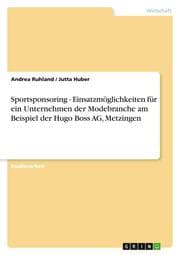 Cover von Sportsponsoring - Einsatzmöglichkeiten für ein Unternehmen der Modebranche am Beispiel der Hugo Boss AG, Metzingen