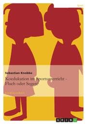 Cover von Koedukation im Sportunterricht.Fluch oder Segen?
