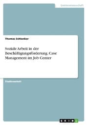 Cover von Soziale Arbeit in der Beschäftigungsförderung.Case Management im Job Center