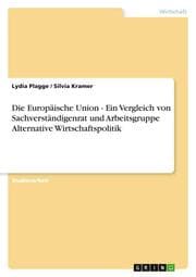 Cover von Die Europäische Union - Ein Vergleich von Sachverständigenrat und Arbeitsgruppe Alternative Wirtschaftspolitik