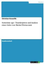 Cover von Sometime ago - Transkription und Analyse eines Solos von Michel Petrucciani