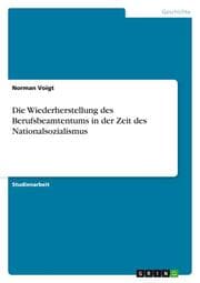 Cover von Die Wiederherstellung des Berufsbeamtentums in der Zeit des Nationalsozialismus