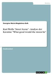 Cover von Kurt Weills 'Street Scene' - Analyse der Kavatine 'What good would the moon be'