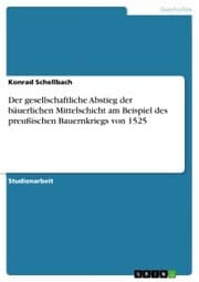 Cover von Der gesellschaftliche Abstieg der bäuerlichen Mittelschicht am Beispiel des preußischen Bauernkriegs von 1525