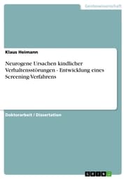 Cover von Neurogene Ursachen kindlicher Verhaltensstörungen - Entwicklung eines Screening-Verfahrens