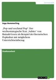 Cover von 'Pop und nochmal Pop'. Der werbestrategische Text 'Subito' von Rainald Goetz als Beispiel der literarischen Popkultur mit möglichem Unterrichtseinbezug