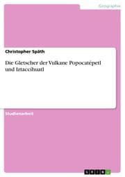Cover von Die Gletscher der Vulkane Popocatépetl und Iztaccíhuatl