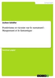 Cover von Positivisme et victoire sur le surnaturel - Maupassant et le fantastique