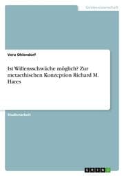 Cover von Ist Willensschwäche möglich? Zur metaethischen Konzeption Richard M.Hares