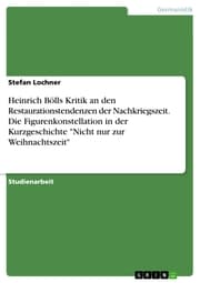 Cover von Heinrich Bölls Kritik an den Restaurationstendenzen der Nachkriegszeit. Die Figurenkonstellation in der Kurzgeschichte 'Nicht nur zur Weihnachtszeit'