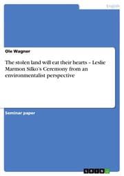 Cover von The stolen land will eat their hearts - Leslie Marmon Silkos Ceremony from an environmentalist perspective