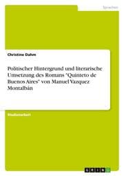 Cover von Politischer Hintergrund und literarische Umsetzung des Romans 'Quinteto de Buenos Aires' von Manuel Vazquez Montalbán