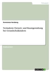 Cover von Veränderte Freizeit- und Raumgestaltung bei Grundschulkindern
