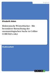 Cover von Elektronische Wörterbücher - Mit besonderer Betrachtung der onomasiologischen Suche in Collins COBUILD e-dict