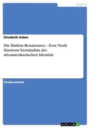 Cover von Die Harlem Renaissance - Zora Neale Hurstons Verständnis der afroamerikanischen Identität