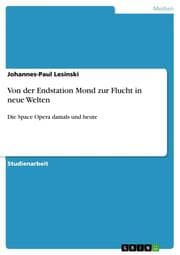 Cover von Von der Endstation Mond zur Flucht in neue Welten