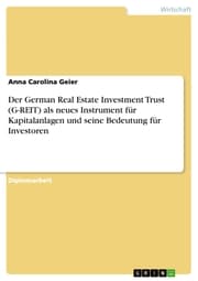 Cover von Der German Real Estate Investment Trust (G-REIT) als neues Instrument für Kapitalanlagen und seine Bedeutung für Investoren