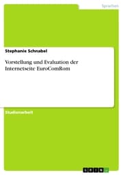 Cover von Vorstellung und Evaluation der Internetseite EuroComRom
