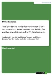 Cover von 'Auf der Suche nach der verlorenen Zeit' - zur narrativen Konstruktion von Zeit in der erzählenden Literatur des 20. Jahrhunderts