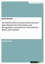 Cover von Der Briefwechsel zwischen Paul Celan und Ilana Shmueli: Die Darstellung und Bezugnahme zum Judentum innerhalb der Briefe und Gedichte