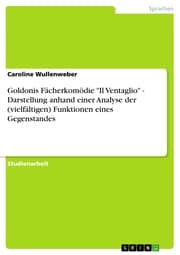 Cover von Goldonis Fächerkomödie 'Il Ventaglio' - Darstellung anhand einer Analyse der (vielfältigen) Funktionen eines Gegenstandes