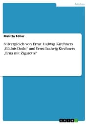 Cover von Stilvergleich von Ernst Ludwig Kirchners 'Bildnis Dodo' und Ernst Ludwig Kirchners 'Erna mit Zigarette'