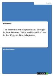 Cover von The Presentation of Speech and Thought in Jane Austens 'Pride and Prejudice' and in Joe Wrights Film Adaptation