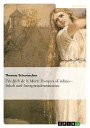 Cover von Friedrich de la Motte Fouqués 'Undine' - Inhalt und Interpretationsansätze