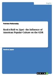 Cover von Rock'n'Roll vs.Lipsi - the Influence of American Popular Culture on the GDR