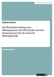Cover von Die Wiederherstellung einer Bildungsnation.Die PISA-Studie und ihre Konsequenzen für die deutsche Bildungspolitik