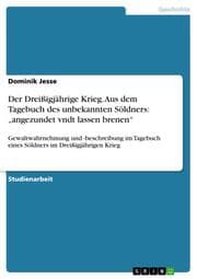 Cover von Der Dreißigjährige Krieg. Aus dem Tagebuch des unbekannten Söldners: angezundet vndt lassen brenen