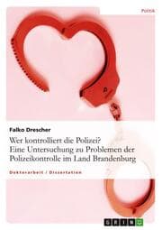 Cover von Wer kontrolliert die Polizei? Eine Untersuchung zu Problemen der Polizeikontrolle im Land Brandenburg
