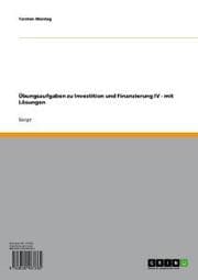 Cover von Übungsaufgaben zu Investition und Finanzierung IV - mit Lösungen
