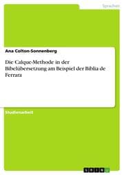Cover von Die Calque-Methode in der Bibelübersetzung am Beispiel der Biblia de Ferrara