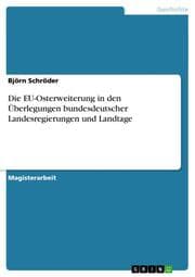 Cover von Die EU-Osterweiterung in den Überlegungen bundesdeutscher Landesregierungen und Landtage