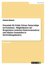 Cover von Potentiale für Public Private Partnerships im Tourismus - Möglichkeiten der Kooperation zwischen Reiseveranstaltern und lokalen Gemeinden in Entwicklungsländern