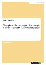 Cover von Ökologische Kapitalanlagen - Eine Analyse mit dem Fokus auf Windkraftbeteiligungen
